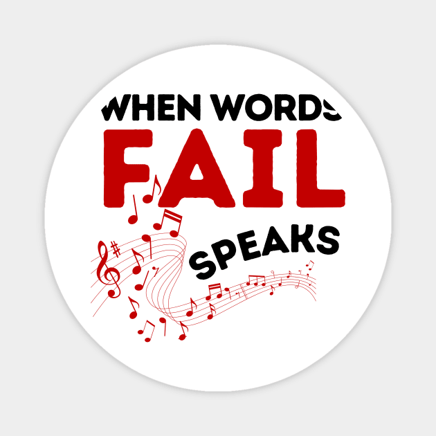 When Words Fail Music Speaks Magnet by JaunzemsR